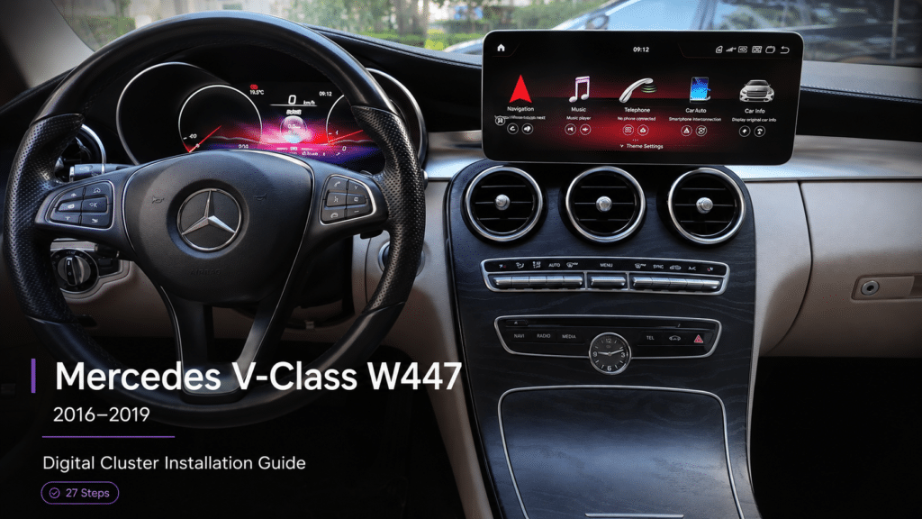 Mercedes W447 Digital Cluster Installation Guide: 27 Real Steps for 2016–2019 V-Class